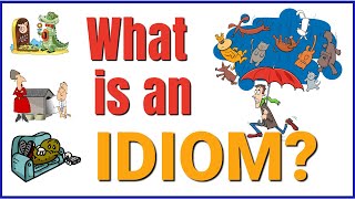 Idioms  What Are They  How to Recognize and Understand English Idioms [upl. by Jeni]