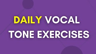 Daily Vocal Tone Exercises [upl. by Marvella]