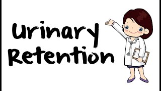 Urinary Retention In Adults [upl. by Laroy44]