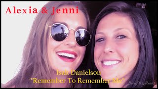 Alexia and Jenni  Remember To Remember Me [upl. by Stetson692]