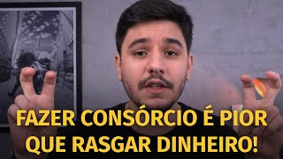 💣 4 razões pelas quais você NUNCA deveria fazer um consórcio [upl. by Nivloc]