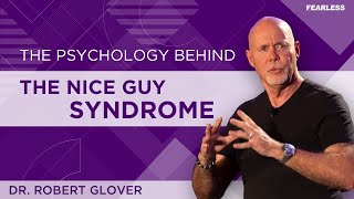 The Psychology Behind The Nice Guy Syndrome  Dr Robert Glover [upl. by Imoyn]