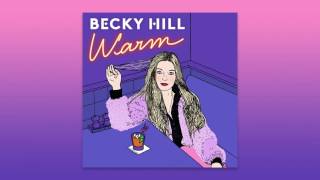 Becky Hill  Warm Official Audio [upl. by Timotheus]