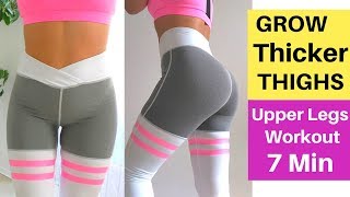 Grow Thicker Thighs 7 Min Workout  UPPER LEGS  Equipment Free [upl. by Korenblat100]