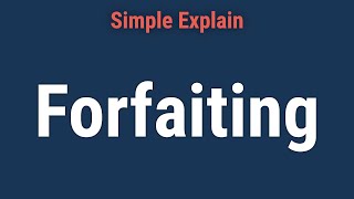 What Is Forfaiting [upl. by Florenza]