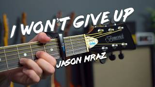 Jason Mraz quotI Wont Give upquot Acoustic Guitar Lesson [upl. by Cirilo262]