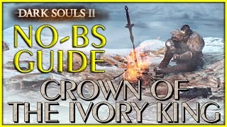 Dark Souls 2 Crown of the Ivory King DLC NoBS Guide All Secrets Bonfires amp Knights [upl. by Eimmelc]