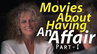 Top 10  Movies About Having An Affair  Part  I [upl. by Seldon]