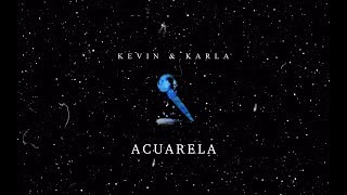 Kevin amp Karla  Acuarela [upl. by Animsay]