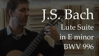 JS Bach Suite in E Minor BWV 996 Complete [upl. by Xela]