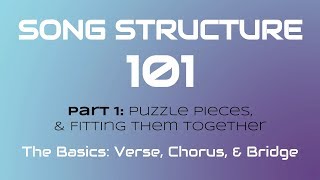 SONG STRUCTURE 101 Pt 1A  THE BASICS Verse Chorus amp Bridge [upl. by Ahserkal753]