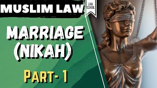 Muslim Law║ MarriageNikah║ Meaning Nature amp Essentials Part1║LAW SCHOOL [upl. by Niajneb]