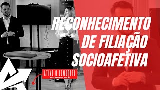 DIREITO DE FAMÍLIA Reconhecimento de filiação socioafetiva [upl. by Ardnahcal738]