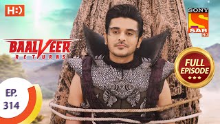 Baalveer Returns  Ep 314  Full Episode  5th March 2021 [upl. by Yedsnil]