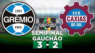 GRÊMIO 3 x 2 CAXIAS SEMIFINAL Campeonato Gaúcho 2024  Narração [upl. by Gal282]