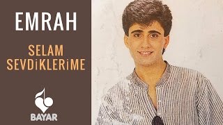 Emrah  Selam Sevdiklerime [upl. by Sisile]