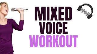 MIXED VOICE Workout  Daily Vocal Exercises [upl. by Harahs673]