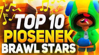 🏆 TOP 10 PIOSENEK O BRAWL STARS [upl. by Suzann]