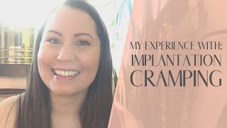 My Experience with Implantation Cramping [upl. by Eiuqnimod]