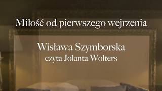 Wiersz quotMiłość od pierwszego wejrzeniaquot Wisława Szymborska  recytacja [upl. by Domenic]