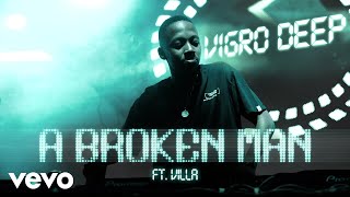 Vigro Deep  A Broken Man Visualizer ft Villa [upl. by Alletse]