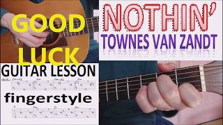 NOTHIN  TOWNES VAN ZANDT fingerstyle GUITAR LESSON [upl. by Adriana]