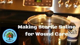 Making Sterile Saline For Wound Care [upl. by Aaberg662]