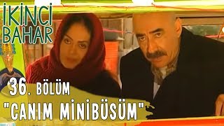 İkinci Bahar 36 Bölüm Canım Minibüsüm [upl. by Watkin806]