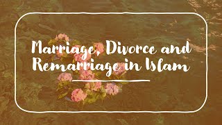 Marriage Divorce amp ReMarriage in Islam Part 1 [upl. by Atrebla]