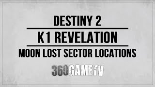 Destiny 2 K1 Revelation Lost Sector Location Moon Lost Sectors Locations Guide [upl. by Mandelbaum]