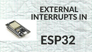 External Interrupts Esp32 [upl. by Rosdniw]