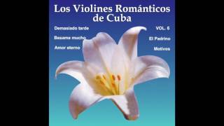 Los Violines Romanticos De Cuba Vol 6 Disco Completo [upl. by Tanya]