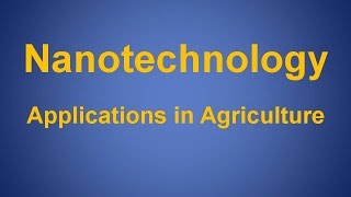 Nanotechnology in Agriculture [upl. by Juan]