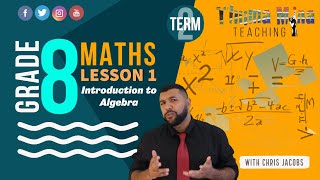 Gr 8 Maths  Term 2 Lesson 1  Introduction to Algebra [upl. by O'Mahony303]