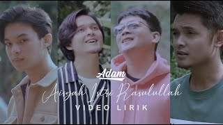 adam  aisyah istri rasulullah  lirik [upl. by Lilithe]