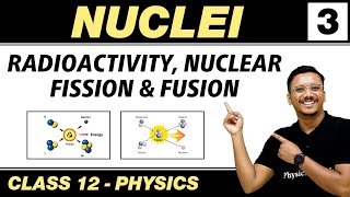 Nuclei 03  Radioactivity  Nuclear Fission amp Fusion  Class 12 NCERT [upl. by Ahsiat868]