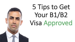 5 Tips to Help You Get Your B1B2 Visa Approved [upl. by Stoeber309]