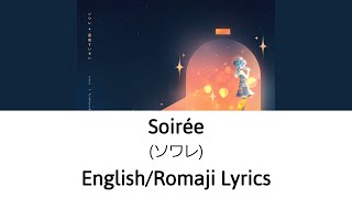 EnglishRomaji Lyrics Soirée  Hoshimachi Suisei ソワレ星街すいせい【Hololive】 [upl. by Nonahs]