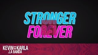 Stronger Forever  Kevin Karla amp La Banda Lyric Video [upl. by Maggy]