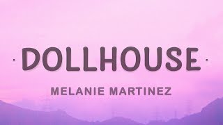 Melanie Martinez  Dollhouse Lyrics [upl. by Yttik]