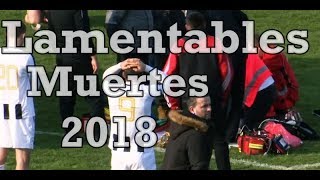 ESCALOFRIANTES muertes del futbol en el 2018 VIDEO [upl. by Ettelocin54]