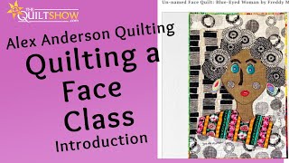 Alex Anderson Quilting  Faces Quilt Class Introduction [upl. by Atimed]