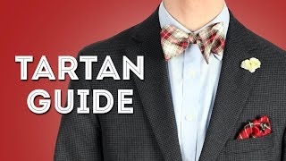 Tartan Guide  Tartans Plaid and Checks in Menswear [upl. by Niall]