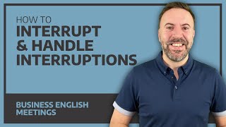 How To Interrupt amp Handle Interruptions  Interactive Business English [upl. by Ilsel]