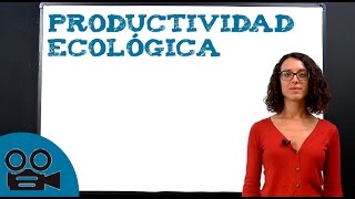 Definición y cálculo de la productividad ecológica [upl. by Aneled]