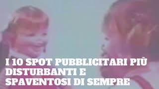 I 10 spot pubblicitari più disturbanti e spaventosi di sempre [upl. by Ewolram682]