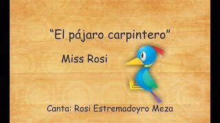 El pájaro carpintero  Miss Rosi [upl. by Staw741]