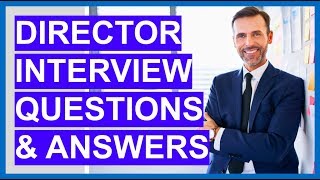 DIRECTOR Interview Questions and Answers How to PASS an EXECUTIVE Interview [upl. by Ireland]