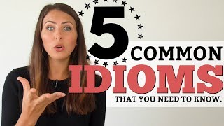 TOP 5 English Idioms  Vocabulary you need to know [upl. by Taran]