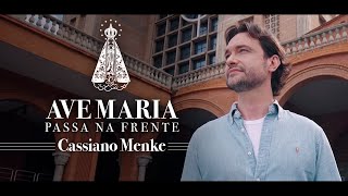 Ave Maria Passa na frente CLIPE  Cassiano Menke [upl. by Yclehc]